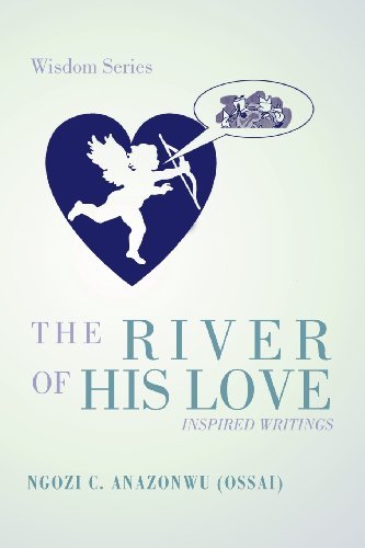 Cover for Ngozi C. Anazonwu · The River of His Love: Inspired Writings (Paperback Bog) (2012)
