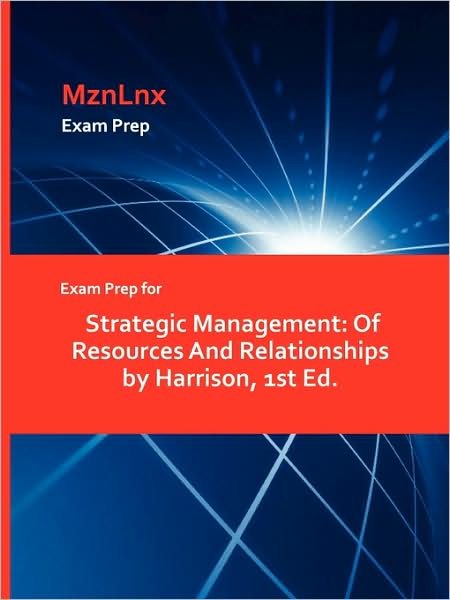 Cover for Harrison · Exam Prep for Strategic Management: Of Resources and Relationships by Harrison, 1st Ed. (Paperback Book) (2009)