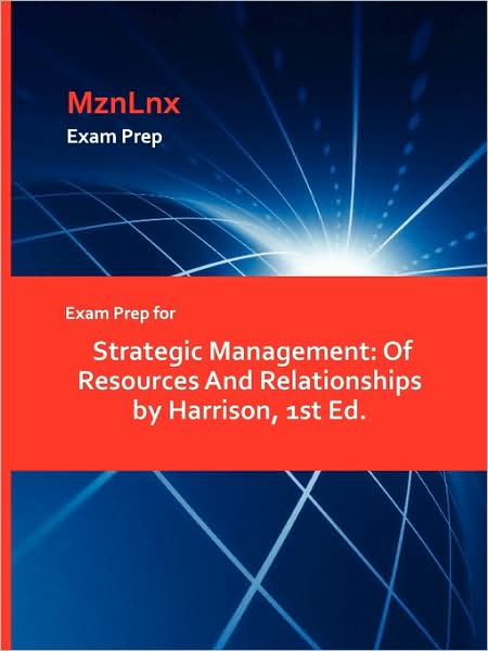 Cover for Harrison · Exam Prep for Strategic Management: Of Resources and Relationships by Harrison, 1st Ed. (Paperback Book) (2009)