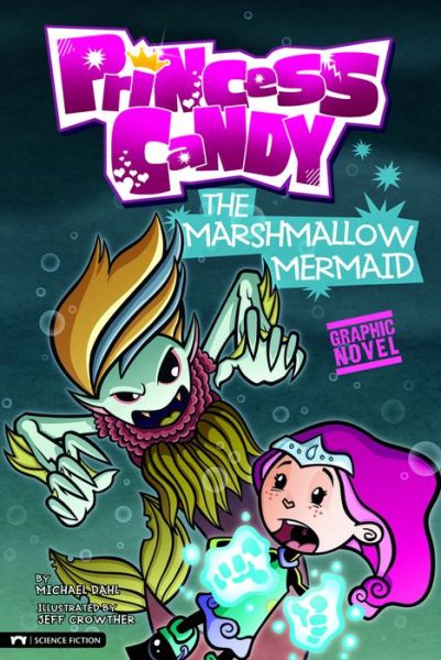 Cover for Michael Dahl · The Marshmallow Mermaid: Princess Candy (Graphic Sparks) (Paperback Book) (2010)