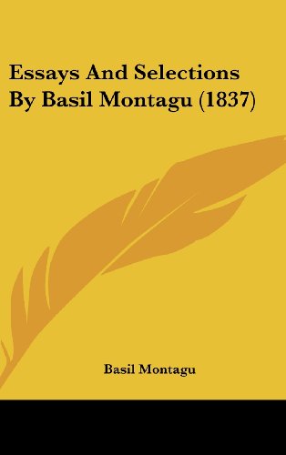 Cover for Basil Montagu · Essays and Selections by Basil Montagu (1837) (Hardcover Book) (2008)