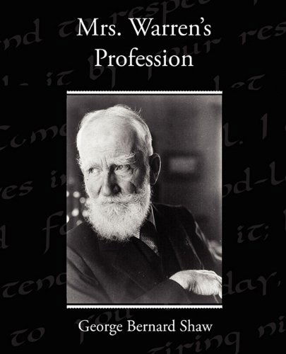 Mrs Warren's Profession - George Bernard Shaw - Książki - Book Jungle - 9781438527024 - 8 października 2009