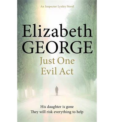 Cover for Elizabeth George · Just One Evil Act: An Inspector Lynley Novel: 18 - Inspector Lynley (Taschenbuch) [1. Ausgabe] (2014)