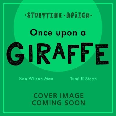 Cover for Ken Wilson-Max · African Stories: Once Upon a Giraffe - African Stories (Pocketbok) (2024)