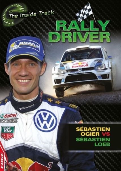 Cover for Paul Mason · Rally Driver - Sebastien Ogier vs Sebastien Loeb - EDGE: The Inside Track (Hardcover Book) [Illustrated edition] (2016)
