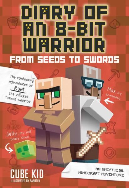 Cover for Cube Kid · Diary of an 8-Bit Warrior : From Seeds to Swords (Gebundenes Buch) (2017)