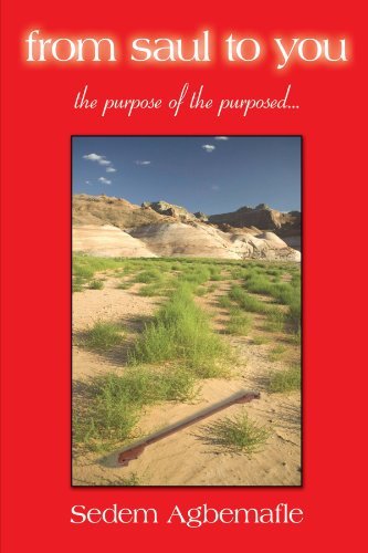 Cover for Sedem Agbemafle · From Saul to You: the Purpose of the Purposed . . . (Paperback Bog) (2010)