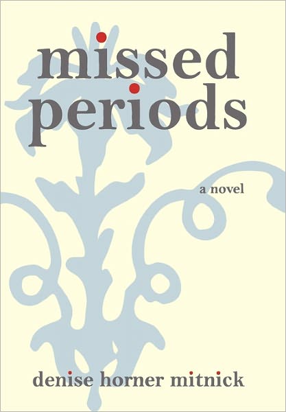 Cover for Denise Horner Mitnick · Missed Periods (Paperback Book) (2011)