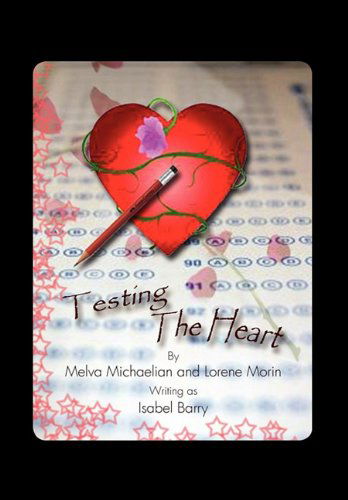 Cover for Melva Michaelian and Lorene Morin · Testing the Heart (Hardcover Book) (2010)