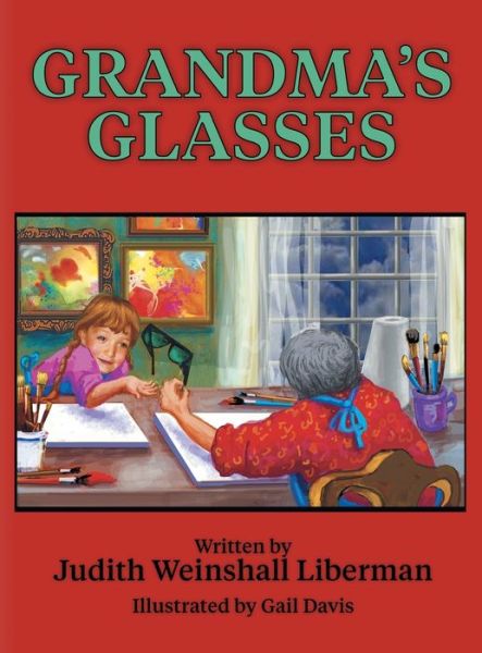 Cover for Judith Weinshall Liberman · Grandma's Glasses (Hardcover Book) (2016)