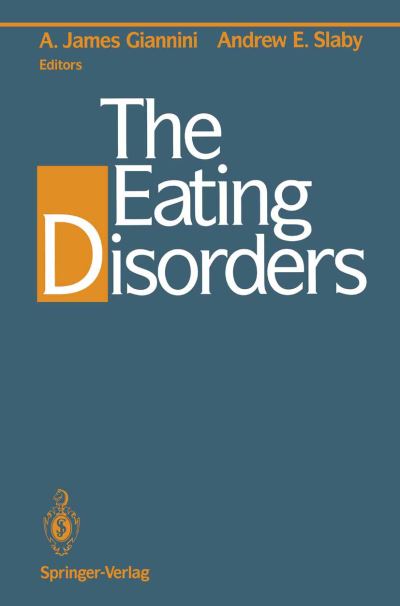 Cover for A James Giannini · The Eating Disorders (Paperback Book) [Softcover reprint of the original 1st ed. 1993 edition] (2011)