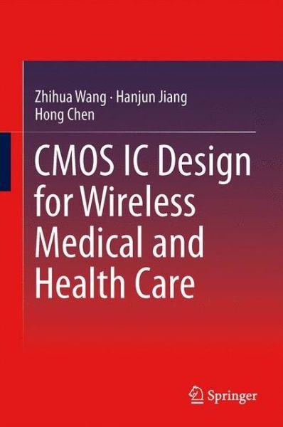 Cover for Zhihua Wang · CMOS IC Design for Wireless Medical and Health Care (Gebundenes Buch) [2014 edition] (2013)