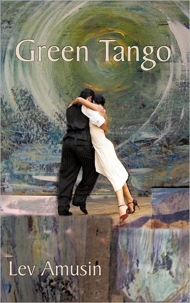 Cover for Lev Amusin · Green Tango (Hardcover bog) (2011)
