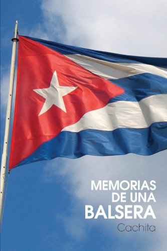Cover for Marcia De La Caridad Lastre · Memorias De Una Balsera Cachita (Paperback Book) [Spanish edition] (2012)