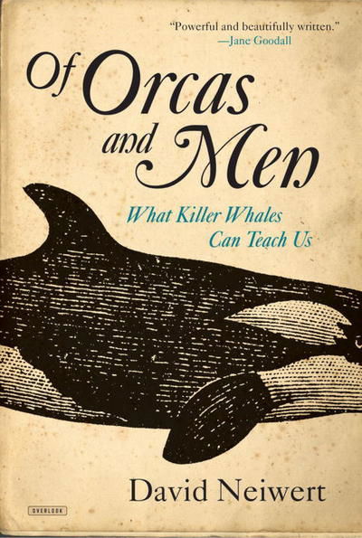 Cover for David Neiwert · Of Orcas and Men What Killer Whales Can Teach Us (Book) (2016)