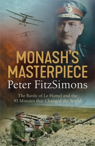 Cover for Peter FitzSimons · Monash's Masterpiece: The battle of Le Hamel and the 93 minutes that changed the world (Taschenbuch) (2018)