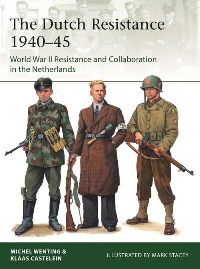Cover for Klaas Castelein · The Dutch Resistance 1940–45: World War II Resistance and Collaboration in the Netherlands - Elite (Taschenbuch) (2022)
