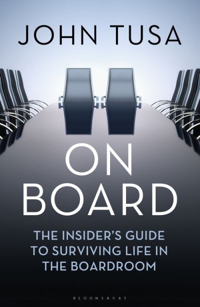 Cover for John Tusa · On Board: The Insider's Guide to Surviving Life in the Boardroom (Paperback Book) (2021)