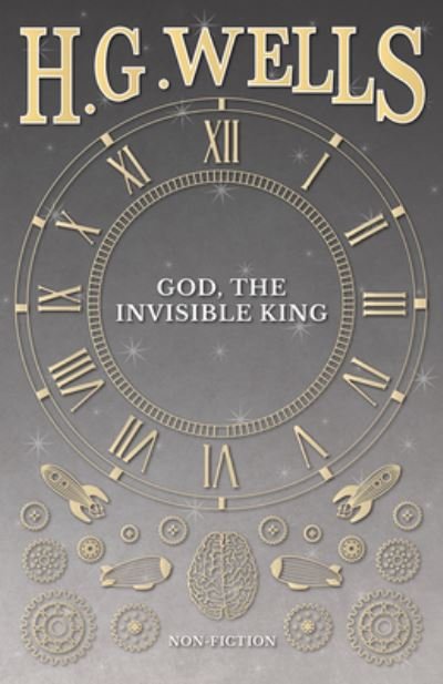 God, the Invisible King - H G Wells - Books - Read Books - 9781473333024 - September 6, 2016