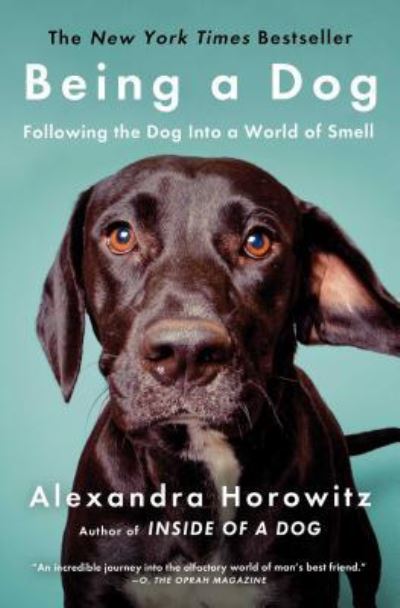 Cover for Alexandra Horowitz · Being a Dog (Paperback Book) (2017)