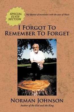 Cover for Norman Johnson · I Forgot to Remember to Forget (Paperback Book) (2012)