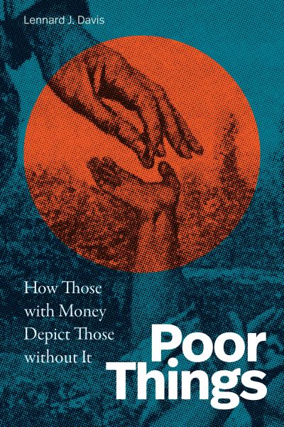 Lennard J. Davis · Poor Things: How Those with Money Depict Those without It (Paperback Book) (2024)