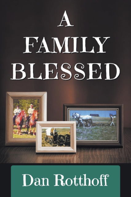 A Family Blessed - Dan Rotthoff - Livros - TEACH Services, Inc. - 9781479609024 - 20 de fevereiro de 2019