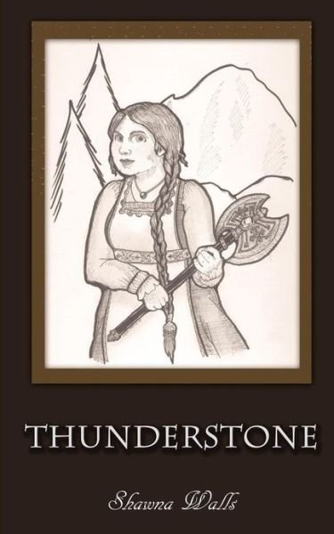 Shawna Walls · Thunderstone (Paperback Book) (2013)