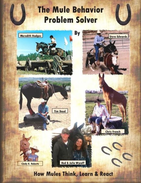 The Mule Behavior Problem Solver: How Mules Think, Learn and React - Meredith Hodges - Livros - Createspace Independent Publishing Platf - 9781481295024 - 3 de fevereiro de 2014