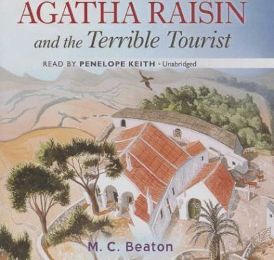 Agatha Raisin and the Terrible Tourist - M C Beaton - Music - Blackstone Publishing - 9781481521024 - December 1, 2014