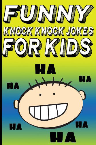 Cover for Carl Young · Funny Knock Knock Jokes for Kids (Kids Joke Books) (Paperback Book) (2013)