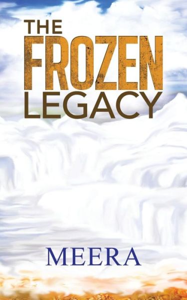 Cover for Meera · The Frozen Legacy (Paperback Book) (2014)