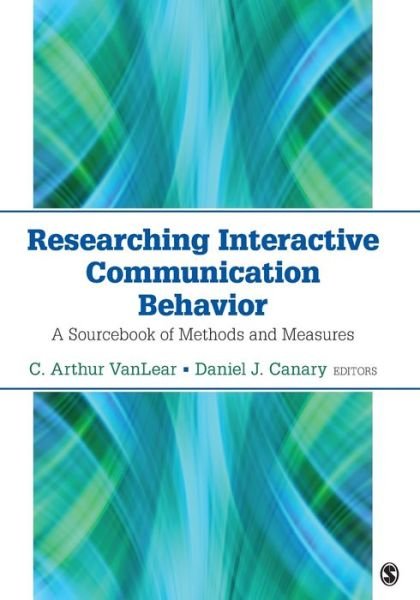 Cover for C Arthur Vanlear · Researching Interactive Communication Behavior: A Sourcebook of Methods and Measures (Paperback Bog) (2016)