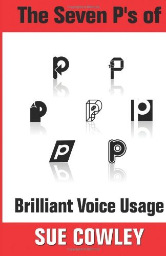 Cover for Sue Cowley · The Seven P's of Brilliant Voice Usage (Alphabet Sevens) (Paperback Book) (2013)