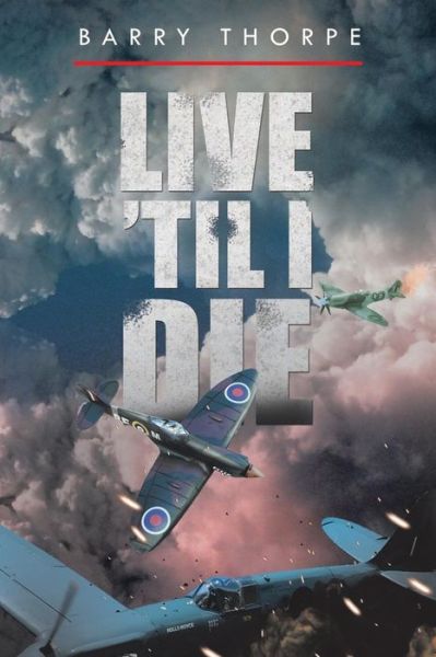 Cover for Barry Thorpe · Live 'til I Die (Paperback Book) (2013)