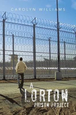 Cover for Carolyn Williams · A Lorton Prison Project (Paperback Book) (2013)