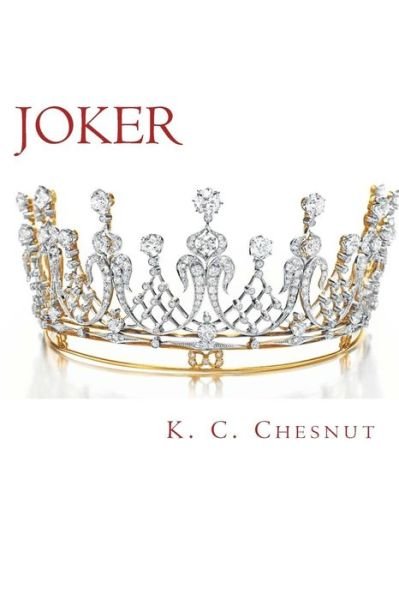 Cover for K C Chesnut · Joker: Book Three (Paperback Book) (2015)
