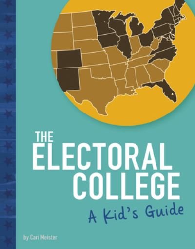 Cover for Cari Meister · Electoral College A Kid's Guide (Bog) (2020)