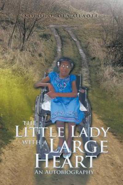 Cover for Kofoworola Olaofe · The Little Lady with a Large Heart: an Autobiography (Paperback Book) (2014)