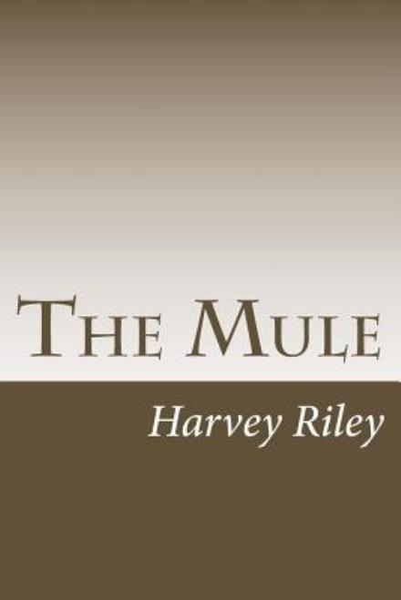 Cover for Harvey Riley · The Mule (Paperback Book) (2014)