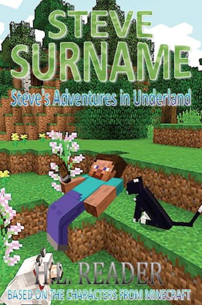 Cover for H L Reader · Steve Surname: Steve's Adventures in Underland (Paperback Book) (2014)