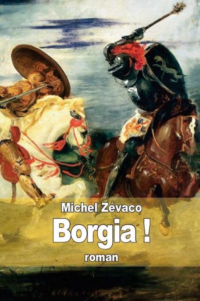 Cover for Michel Zevaco · Borgia ! (Paperback Book) (2014)