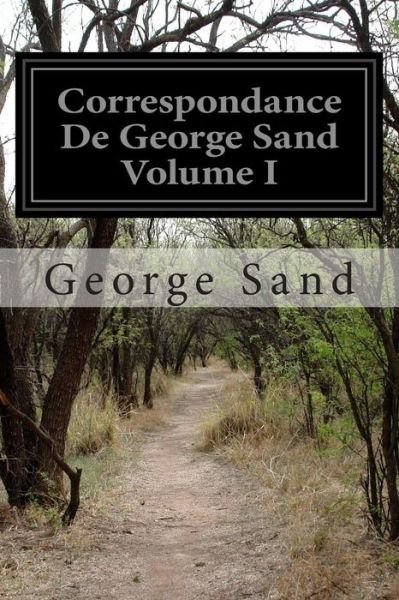 Cover for George Sand · Correspondance De George Sand Volume I (Paperback Book) (2014)