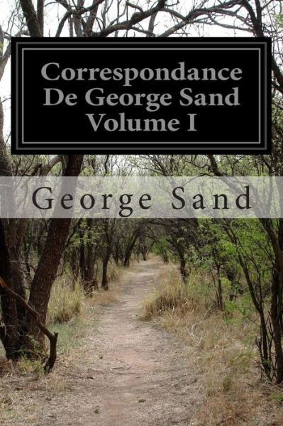 Cover for George Sand · Correspondance De George Sand Volume I (Pocketbok) (2014)