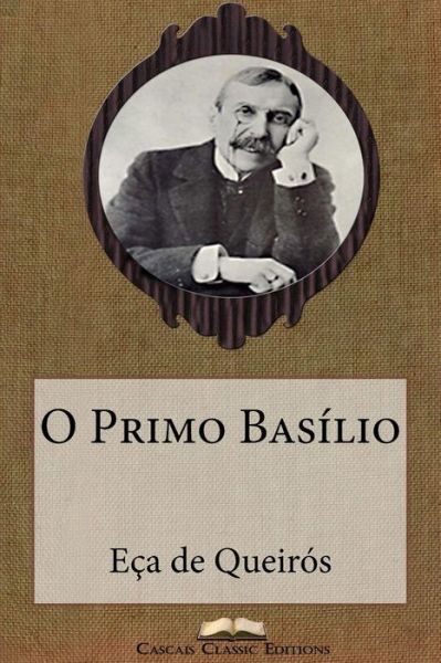 O Primo Basilio - Eca De Queiros - Boeken - Createspace - 9781508833024 - 12 maart 2015