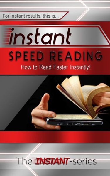 Cover for The Instant-series · Instant Speed Reading: How to Read Faster Instantly! (Pocketbok) (2014)