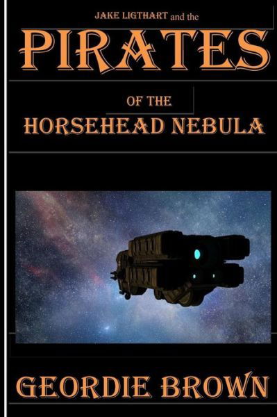 Cover for Geordie Brown · Pirates of the Horsehead Nebula (Paperback Book) (2015)