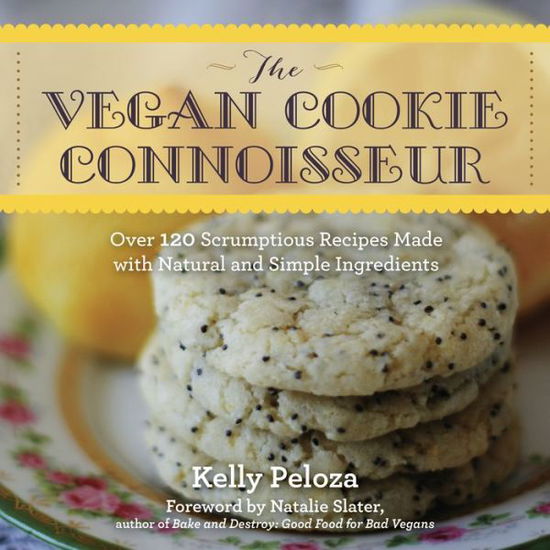 Cover for Kelly Peloza · The Vegan Cookie Connoisseur: Over 120 Scrumptious Recipes Made with Natural and Simple Ingredients (Paperback Book) (2016)