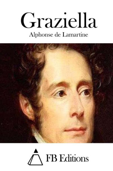 Graziella - Alphonse De Lamartine - Książki - Createspace - 9781511659024 - 9 kwietnia 2015