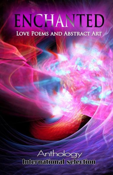 Cover for Hank Beukema · Enchanted - Love Poems and Abstract Art: Anthology (Paperback Book) (2015)